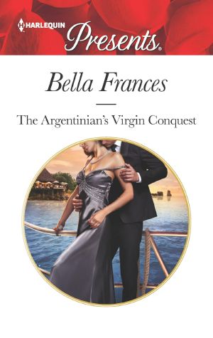 [Claimed by a Billionaire 01] • The Argentinian's Virgin Conquest